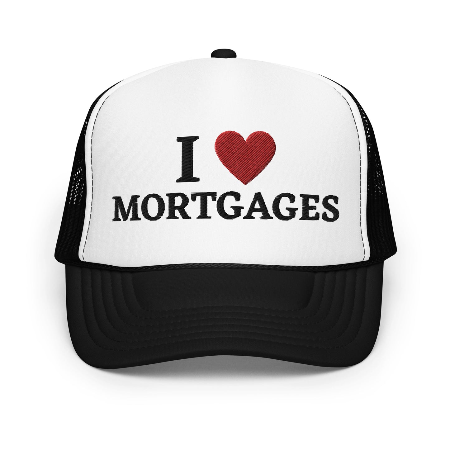 I <3 MORTGAGES Foam Trucker