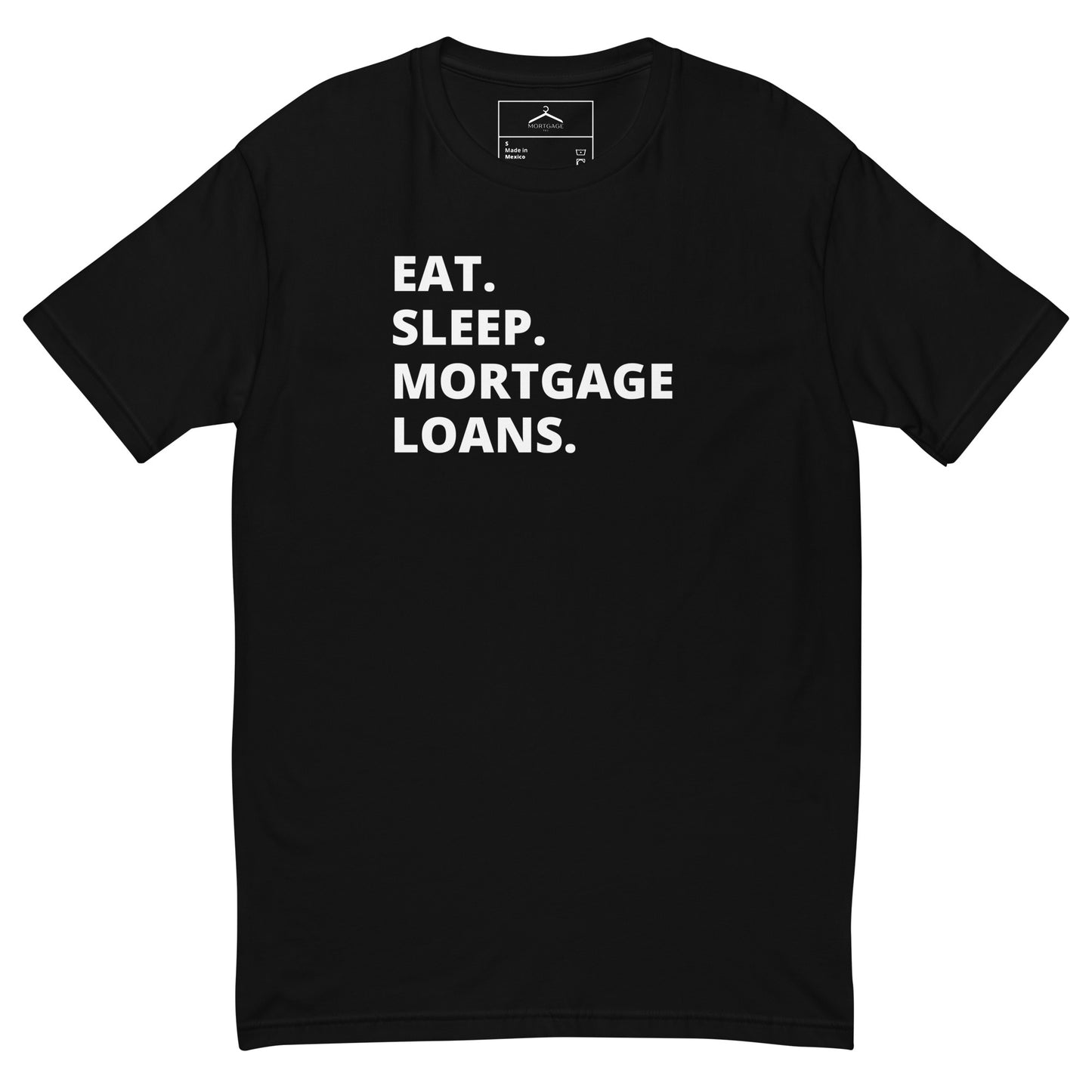 Eat. Sleep. Mortgage Loans Men's TEE