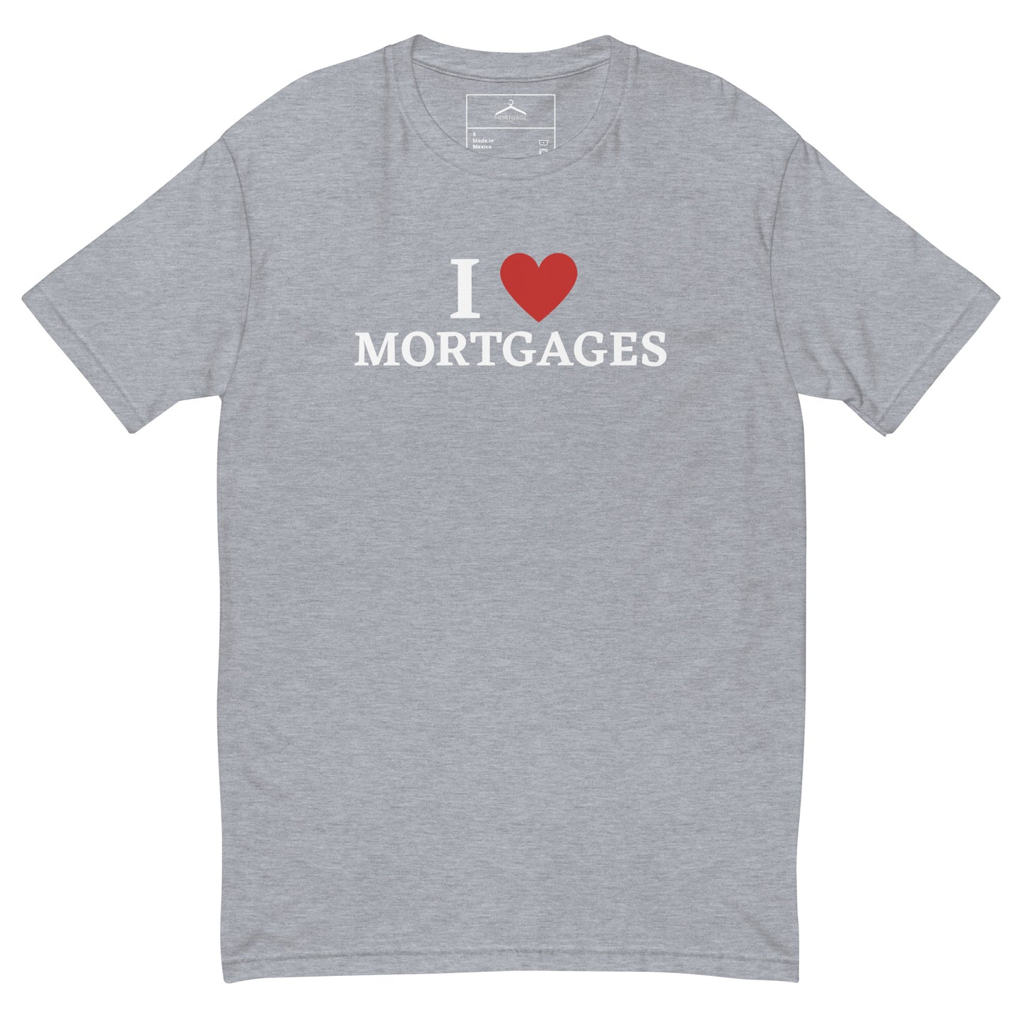 I <3 MORTGAGES Men's Tee