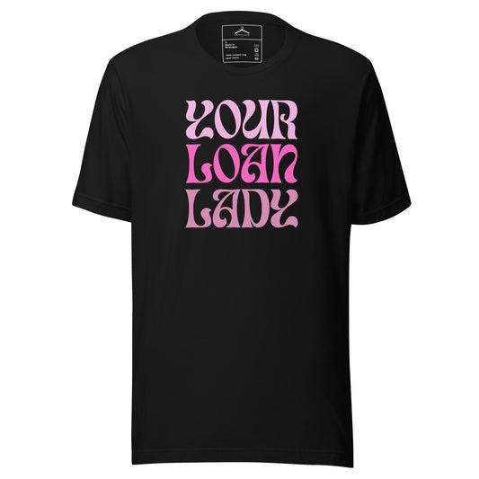 YOUR LOAN LADY Unisex TEE