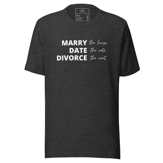 Marry, Date, Divorce Unisex Tee